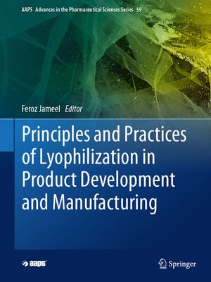 cover image of Principles and Practices of Lyophilization in Product Development and Manufacturing
